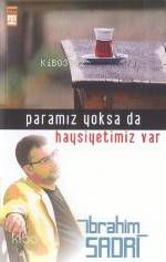  Paramız Yoksa Da Haysiyetimiz Var | İbrahim Sadri | Timaş Yayınları | 9799753625981 | 