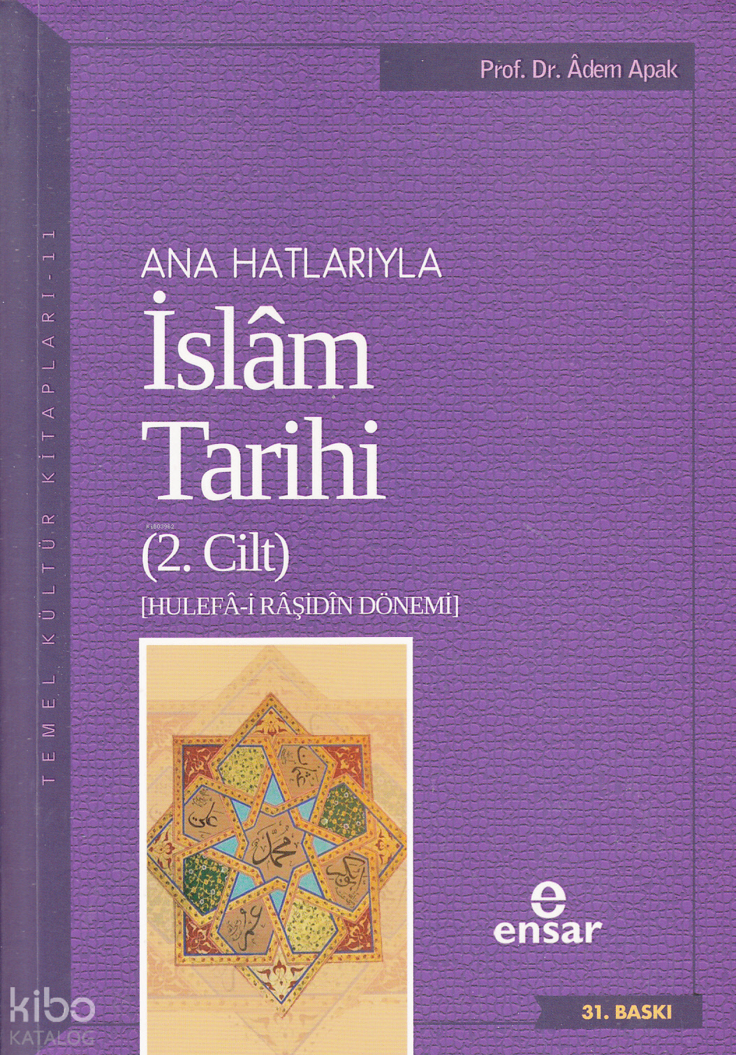  Anahatlarıyla İslam Tarihi 2 | Anahatlarıyla İslam Tarihi 2 | Adem Apak | Ensar Neşriyat | 9786059223164 