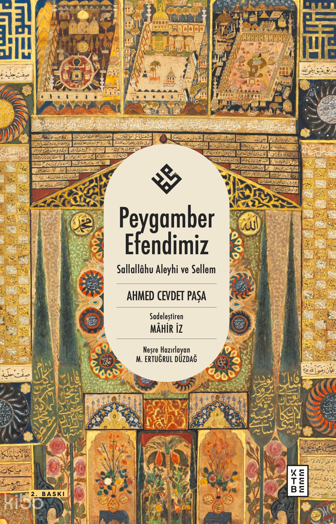  Peygamber Efendimiz | Peygamber Efendimiz | Ahmed Cevdet Paşa | Mahir İz | Ketebe Yayınları | 9786256698314 