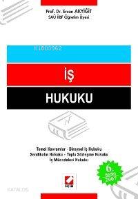  İş Hukuku | İş Hukuku | Ercan Akyiğit | Seçkin Yayıncılık | 9789750204128 