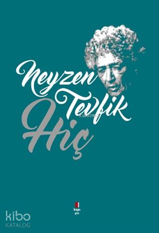  Hiç | Hiç | Neyzen Tevfik | Şeyda Oğuz | Kapı Yayınları | 9789944486743 