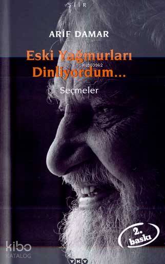  Eski Yağmurları Dinliyordum Seçmeler | Arif Damar | Yapı Kredi Yayınları ( YKY ) | 9789753634090 | 