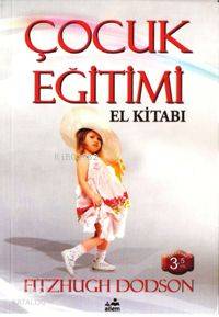  Çocuk Eğitimi El Kitabı | Fitzhugh Dodson | Ailem Yayınevi | 3003070100399 | 
