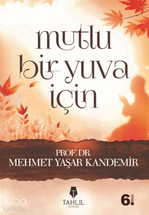  Mutlu Bir Yuva İçin | Mutlu Bir Yuva İçin | Mehmet Yaşar Kandemir | Tahlil Yayınları | 9786056139123 