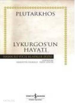  Lykurgosun Hayatı (Ciltli) | Lykurgosun Hayatı (Ciltli) | Plutharkos | Sabahattin Eyüboğlu | Türkiye İş Bankası Kültür Yayınları | 9789944889889 