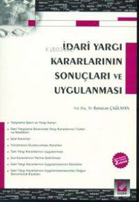  İdari Yargı Kararlarının Sonuçları ve Uygulanması | Ramazan Çağlayan | Seçkin Yayıncılık | 9789753472630 | 