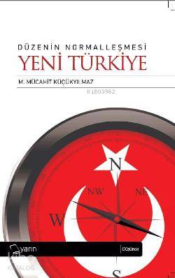  Düzenin Normalleşmesi Yeni Türkiye | M Mücahit Küçükyılmaz | Yarın Yayınları | 9786054533091 | 