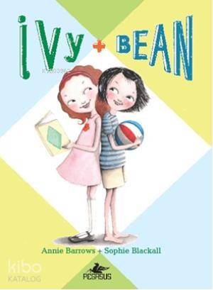  Ivy & Bean 1 | Annie Barrows | Sophie Blackall | Annie BarrowsSophie Blackall | Seçil Şen | Pegasus Yayıncılık | 9786055360481 | 