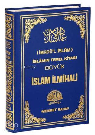  Büyük İslam ilmihali (İmadül İslam) İslamın Temel Kitabı | Şeyh Abdurrahman Bin Yusuf | Mehmet Rahmi | Sağlam Yayınevi | 9789759180706 | 