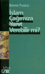  İslam Çağımıza Yanıt Verebilirmi | Server Tanilli | Adam Yayınları | 9789754185010 | 