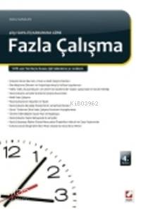  Fazla Çalışma 6098 Sayılı İş Kanununa Göre | Fazla Çalışma 6098 Sayılı İş Kanununa Göre | Hatice Karacan | Seçkin Yayıncılık | 9789750219054 