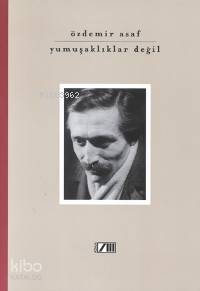  Yumuşaklıklar Değil | Özdemir Asaf | Adam Yayınları | 9789754186505 | 