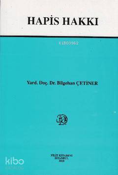 Hapis Hakkı | Hapis Hakkı | Bilgehan Çetiner | Filiz Kitabevi | 9789753683333 
