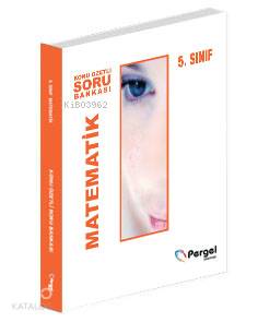 5.Sınıf Matematik Konu Özetli Soru Bankası; Kazanım Merkezli