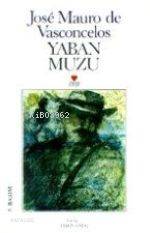  Yaban Muzu | José Mauro De Vasconcelos | Aydın Emeç | Can Yayınları | 9789755101569 | 