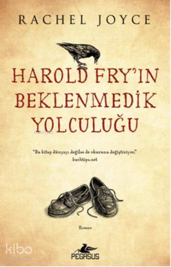  Harold Fryın Beklenmedik Yolculuğu | Rachel Joyce | Emine Ayhan | Aycan Ak | Pegasus Yayıncılık | 9786053432661 | 