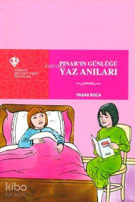  Pınarın Günlüğü Yaz Anıları | Yaşar Koca | Türkiye Diyanet Vakfı Yayınları | 9789753897389 | 