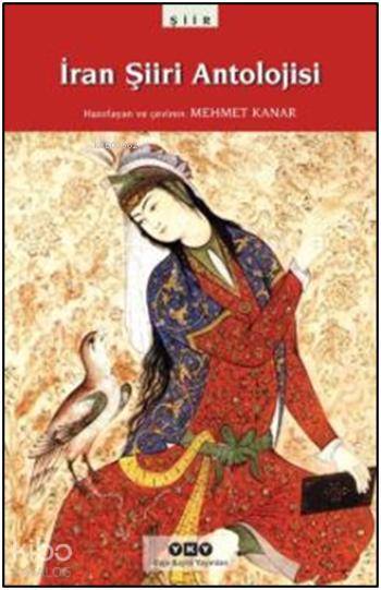  İran Şiiri Antolojisi | Kolektif | Mehmet Kanar | Mehmet Kanar | Yapı Kredi Yayınları ( YKY ) | 9789750829734 | 