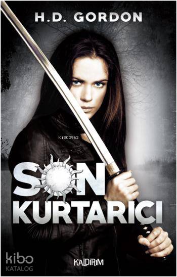  Son Kurtarıcı | Hüseyin Özkan | Özlem Özkan | HD Gordon | Emre Aygün | Kaldırım Yayınları | 9786054467440 | 