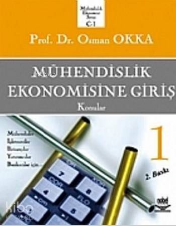  Mühendislik Ekonomisine Giriş 1 Konular | Mühendislik Ekonomisine Giriş 1 Konular | Osman Okka | Nobel Akademik Yayıncılık | 9789755914471 
