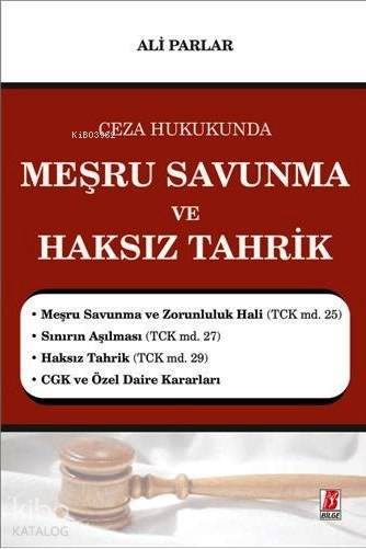  Ceza Hukukunda Meşru Savunma ve Haksız Tahrik | Ali Parlar | Bilge Yayınevi Hukuk Yayınları | 9786051680224 | 