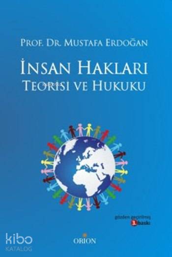  İnsan Hakları Teorisi ve Hukuku | Mustafa Erdoğan | Orion Kitabevi | 9789944769631 | 