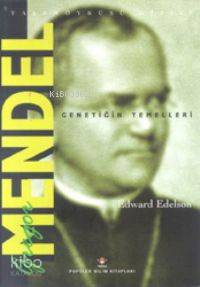  Gregor Mendel Genetiğin Temelleri | Edward Edelson | Füsun Baytok | Tübitak | 9789754032550 | 