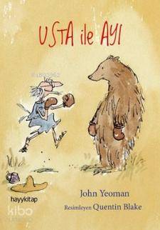  Usta İle Ayı | Sumru Ağıryürüyen | Quentin Blake | John Yeoman | Hayy Kitap | 9786059841214 | 