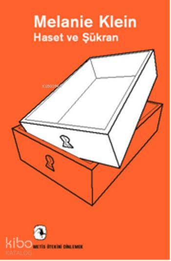  Haset ve Şükran | Haset ve Şükran | Melanie Klein | Yavuz Erten | Metis Yayıncılık | 9799753422313 