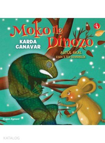  Moko ile Dinozo 4 Karda Canavar (6+ Yaş) | Moko ile Dinozo 4 Karda Canavar (6+ Yaş) | Aytül Akal | Esra İlter Demirbilek | Doğan Egmont Yayıncılık | 9786050930238 