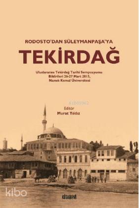 Tekirdağ; Rodosto'dan Süleymanpaşa'ya