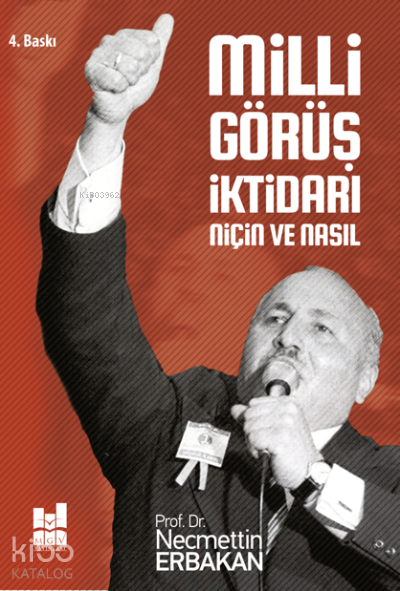  Milli Görüş İktidarı Niçin ve Nasıl | Milli Görüş İktidarı Niçin ve Nasıl | Necmettin Erbakan | Üzeyir Türk | MGV Yayınları | 9786055000691 