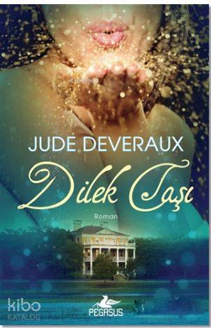  Dilek Taşı | Jude Deveraux | Melda Dinçel | Çiçek Eriş | Pegasus Yayıncılık | 9786052991060 | 