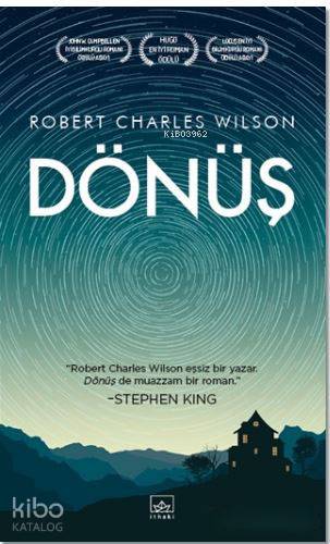  Dönüş | Robert Charles Wilson | Hamdi Akçay | Emre Aygün | Ömer Ezer | Burak Karabey | İthaki Yayınları | 9786053756828 | 