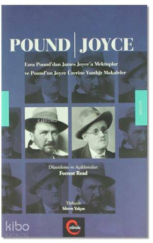  Pound Joyce Ezra Pounddan James Joycea Mektuplar ve Poundun Joyce Üzerine Yazdığı Makaleler | Kolektif | Merve Yalçın | Forrest Read | Cümle Yayıncılık | 9786059147514 | 