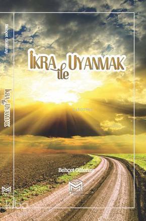  İkra ile Uyanmak | Behçet Gülenay | Mehmet Ali Arslan | Mütercim Yayınları | 9786059298391 | 