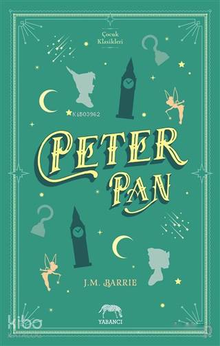  Peter Pan | Tuğçe Nida Sevin | Aslıhan Kopuz | J M Barrie | Sevda Deniz Karali | Yabancı Yayınları | 9786059585842 | 