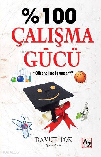  %100 Çalışma Gücü Öğrenci Ne İş Yapar | Davut Tok | Az Kitap | 9786059272551 | 
