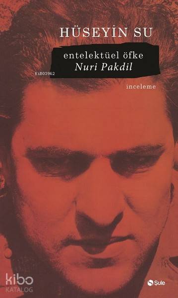  Entelektüel Öfke Nuri Pakdil | Hüseyin Su | Yasin Çetin | Şule Yayınları | 9786052021682 | 