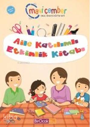  Aile Katılımlı Etkinlik Kitabı Mavi Çember (48 Ay ve Üzeri) | Fatma İşler | Bir Ocak Yayınları | 9786053050452 | 