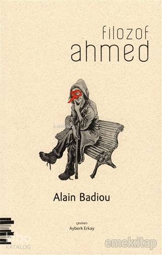 Filozof Ahmed Çocuklar ve Diğerleri için Otuz Dört Kısa Oyun | Alain Badiou | Ayberk Erkay | Nadir Çakır | Pharmakon Kitap | 9786058461468 | 