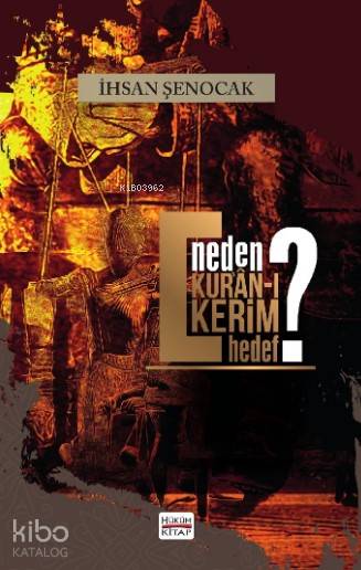  Neden Kuranı Kerim Hedef | Neden Kuranı Kerim Hedef | İhsan Şenocak | Hüküm Kitap | 9786056753688 