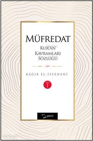  Müfredat Kuran Kavramları Sözlüğü (2 Cilt) Rağıb el İsfahani Yarın Yayınları | Müfredat Kuran Kavramları Sözlüğü (2 Cilt) Rağıb el İsfahani Yarın Yayınları | Rağıb El İsfahani | Yarın Yayınları | 9786059931076 