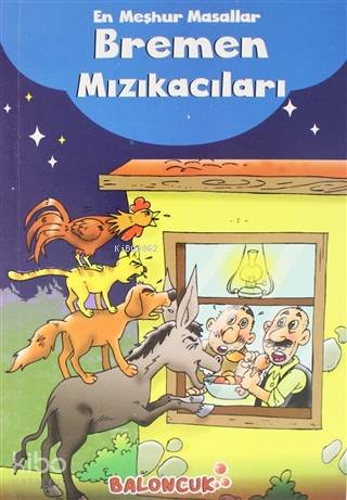  En Meşhur Masallar Bremen Mızıkacıları | En Meşhur Masallar Bremen Mızıkacıları | Kolektif | Abdullah Karaca | Fatıma Gülbahar Karaca | Hatice Nurbanu Karaca | Muhammed T Karaca | Baloncuk | 9786257944076 