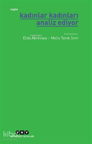  Cogito Kadınlar Kadınları Analiz Ediyor | Dürrin Tunç | Melis Tanık SivriElda Abrevaya | Yapı Kredi Yayınları ( YKY ) | 9789750849428 | 