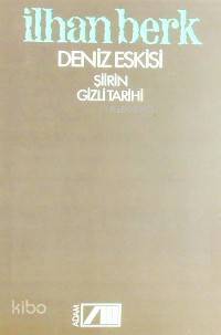  Deniz Eskisi Şiirin Gizli Tarihi | İlhan Berk | Adam Yayınları | 9789754182118 | 