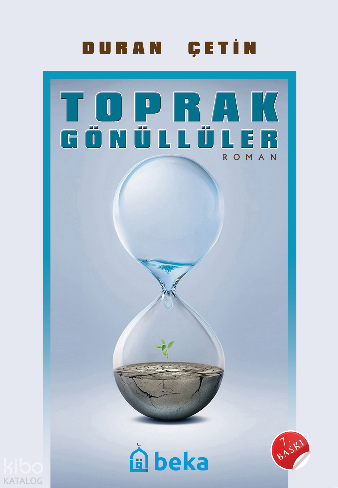  Toprak Gönüllüler | Toprak Gönüllüler | Duran Çetin | Beka Yayınları | 9786054041046 