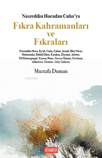 Nasreddin Hocadan Cuha’ya Fıkra Kahramanları ve Fıkraları