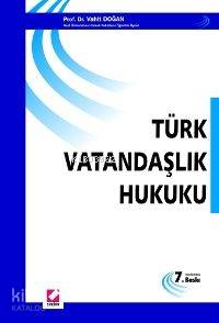  Türk Vatandaşlık Hukuku | Türk Vatandaşlık Hukuku | Vahit Doğan | Seçkin Yayıncılık | 9789750205545 
