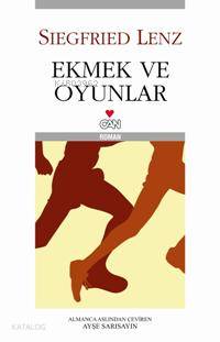  Ekmek ve Oyunlar | Siegfried Lenz | Ayşe Sarısayın | Can Yayınları | 9789750709739 | 